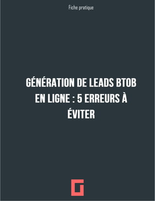 découvrez comment éviter les erreurs courantes dans la gestion des leads pour améliorer vos performances et optimiser votre stratégie de conversion.